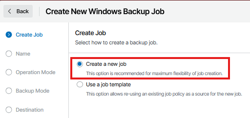 Create New Windows Backup Job Wizard Showing The Create Job Step Selected, With The Create A New Job Option Highlighted And Selected As The Recommended Method For Creating A Backup Job.